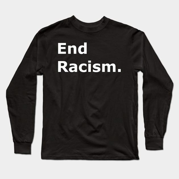 End Racism Long Sleeve T-Shirt by Quarantique